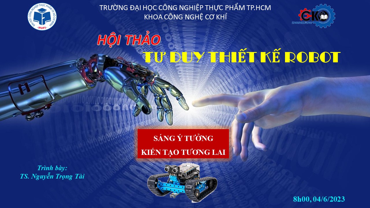 Thông báo về việc đăng ký tham dự Hội thảo Tư duy Thiết kế Robot ngày 4/6/2023 - Khoa Công nghệ Cơ khí