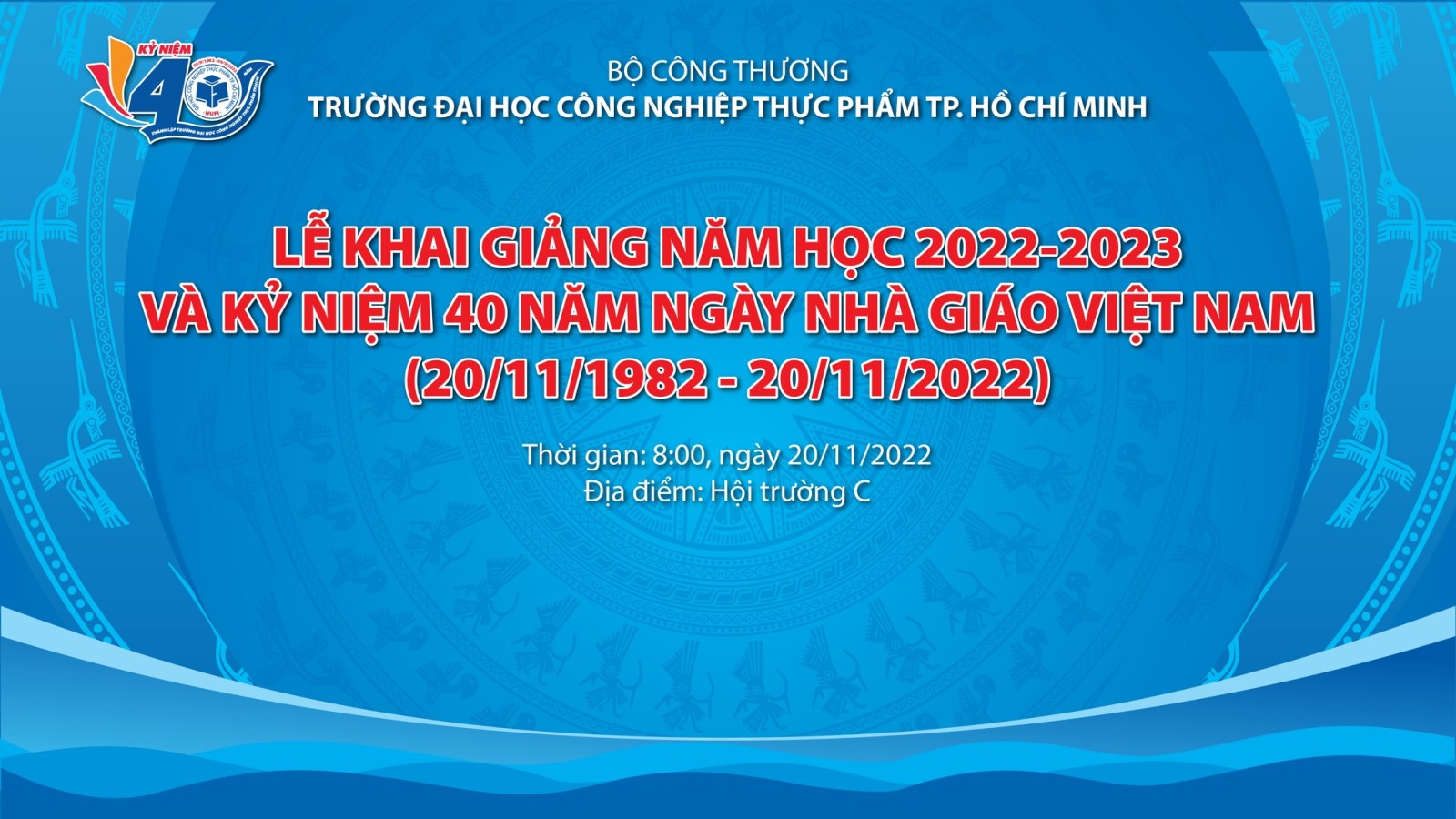 Lễ Khai giảng năm học 2022 - 2023 và Kỷ niệm 40 năm ngày Nhà giáo Việt Nam (20/11/1982 - 20/11/2022)